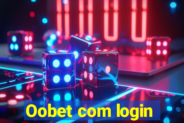 Oobet com login